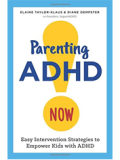Parenting ADHD Now! Easy Intervention Strategies to Empower Kids with ADHD